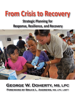 From Crisis to Recovery: Strategic Planning for Response, Resilience, and Recovery - George W. Doherty