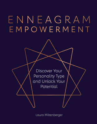 Enneagram Empowerment: Discover Your Personality Type and Unlock Your Potential - Laura Miltenberger
