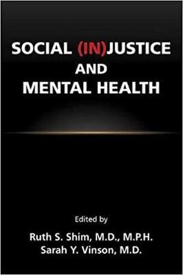 Social (In)Justice and Mental Health - Ruth S. Shim