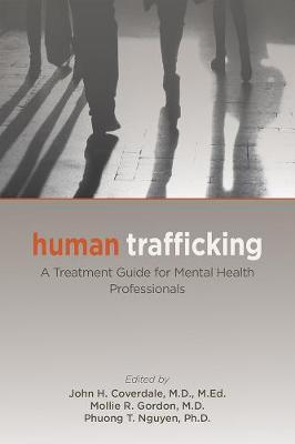Human Trafficking: A Treatment Guide for Mental Health Professionals - John H. Coverdale