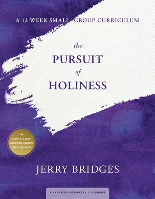 Coperta cărții 'The Pursuit of Holiness, a 12-Week Small-Group Curriculum - Jerry Bridges'