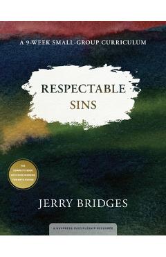 Coperta cărții 'Respectable Sins Small-Group Curriculum: Confronting the Sins We Tolerate - Jerry Bridges'