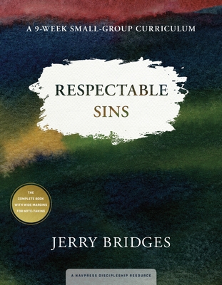 Coperta cărții 'Respectable Sins Small-Group Curriculum: Confronting the Sins We Tolerate - Jerry Bridges'