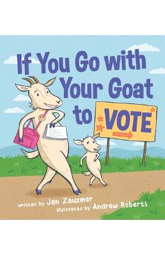 Coperta cărții 'If You Go with Your Goat to Vote - Jan Zauzmer'