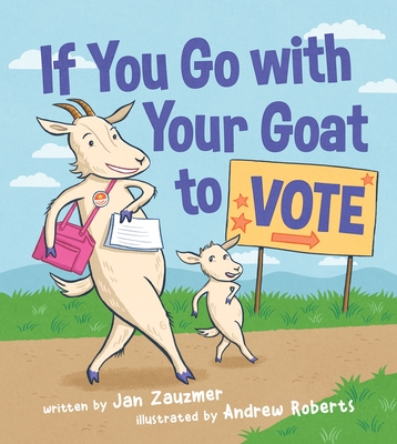 Coperta cărții 'If You Go with Your Goat to Vote - Jan Zauzmer'