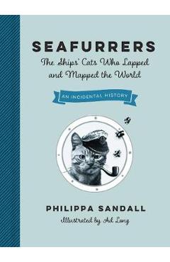 Coperta cărții 'Seafurrers: The Ships' Cats Who Lapped and Mapped the World - Philippa Sandall'