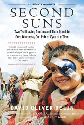 Second Suns: Two Trailblazing Doctors and Their Quest to Cure Blindness, One Pair of Eyes at a Time - David Oliver Relin