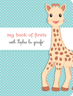 My Book of Firsts with Sophie La Girafe(r) - Sophie La Girafe
