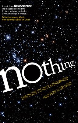 Nothing: Surprising Insights Everywhere from Zero to Oblivion - New Scientist