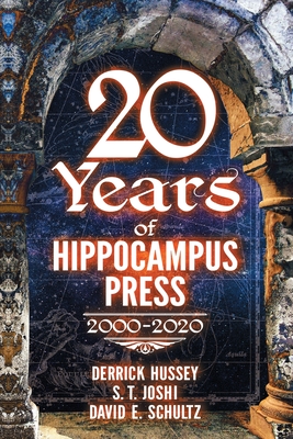 Twenty Years of Hippocampus Press: 2000-2020 - Derrick Hussey