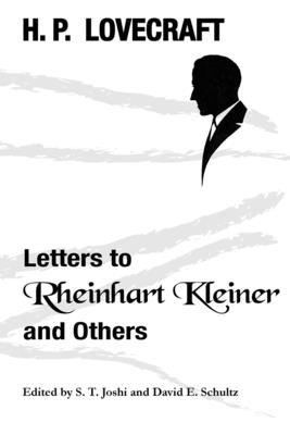 Letters to Rheinhart Kleiner and Others - H. P. Lovecraft