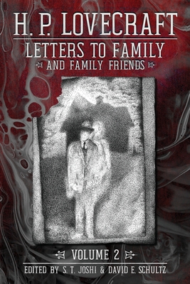 Letters to Family and Family Friends, Volume 2: 1926-⁠1936 - H. P. Lovecraft
