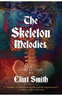 Coperta cărții 'The Skeleton Melodies - Clint Smith'