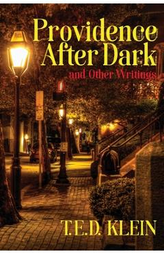 Poza produsului Providence After Dark and Other Writings - T. E. D. Klein