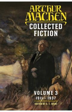 Coperta cărții 'Collected Fiction Volume 3: 1911-1937 - Arthur Machen'