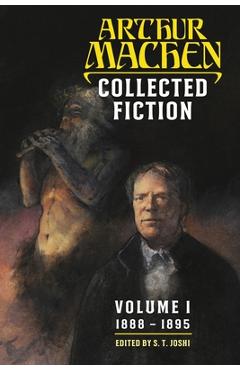 Coperta cărții 'Collected Fiction Volume 1: 1888-1895 - Arthur Machen'