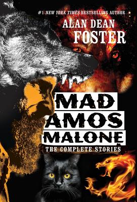 Mad Amos Malone: The Complete Stories - Alan Foster