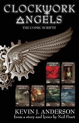 Clockwork Angels: The Comic Scripts - Kevin J. Anderson