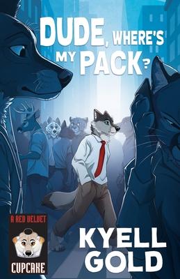 Dude, Where's My Pack? - Kyell Gold