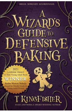 A Wizard's Guide to Defensive Baking - T. Kingfisher