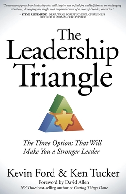 The Leadership Triangle: The Three Options That Will Make You a Stronger Leader - Kevin Ford