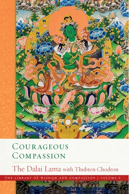 Courageous Compassion, 6 - Dalai Lama