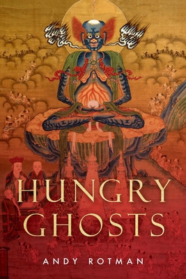 Hungry Ghosts - Andy Rotman
