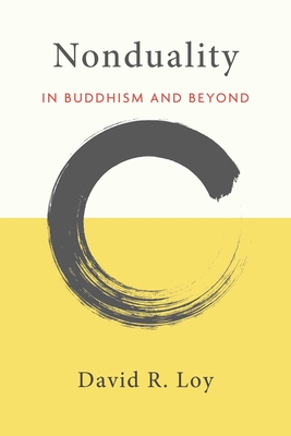 Nonduality: In Buddhism and Beyond - David R. Loy