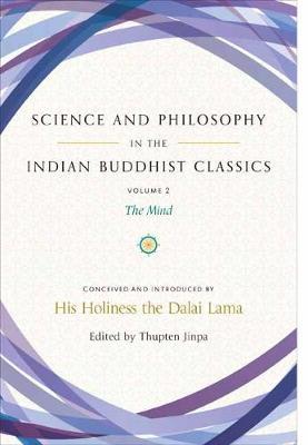 Science and Philosophy in the Indian Buddhist Classics, Vol. 2, 2: The Mind - Dalai Lama