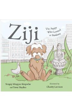 Coperta cărții 'Ziji: The Puppy Who Learned to Meditate - Yongey Mingyur'