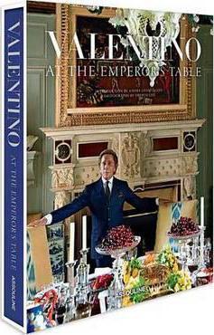 Valentino: At the Emperor's Table - Andre Leon Talley