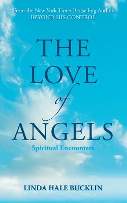 The Love of Angels (Spiritual Encounters) - Linda Hale-bucklin