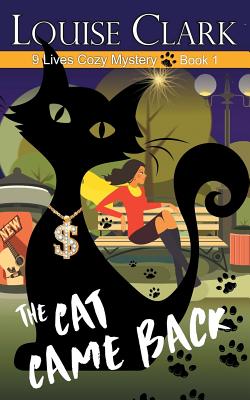 The Cat Came Back (The 9 Lives Cozy Mystery Series, Book 1) - Louise Clark