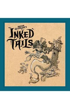 Coperta cărții 'Brian Kesinger's Inked Tails - Brian Kesinger'