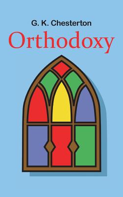 Orthodoxy - G. K. Chesterton
