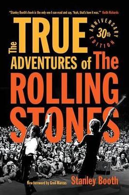 The True Adventures of the Rolling Stones - Stanley Booth