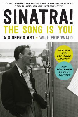 Sinatra! the Song Is You: A Singer's Art - Will Friedwald