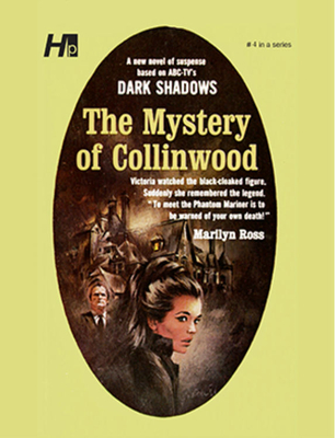 Coperta cărții 'Dark Shadows the Complete Paperback Library Reprint Volume 4: The Mystery of Collinwood - Marilyn Ross'