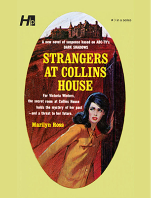 Dark Shadows the Complete Paperback Library Reprint Volume 3: Strangers at Collins House - Marilyn Ross