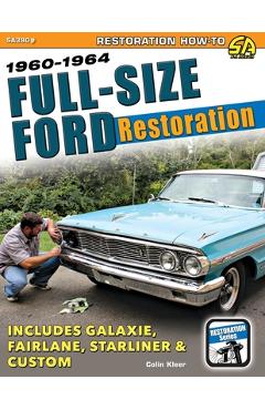 Full-Size Ford Restoration: 1960-1964 - Colin Kleer
