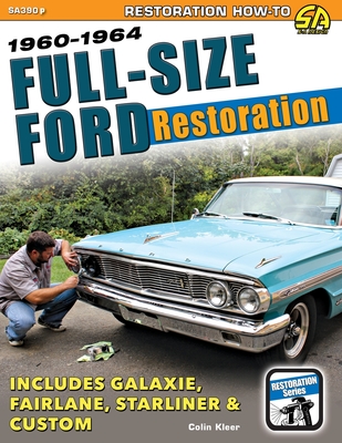 Full-Size Ford Restoration: 1960-1964 - Colin Kleer