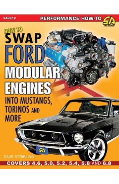Coperta cărții 'How to Swap Ford Modular Engines into Mustangs, Torinos and More - Dave Stribling'