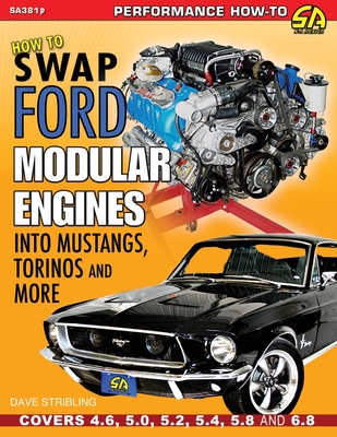 How to Swap Ford Modular Engines into Mustangs, Torinos and More - Dave Stribling