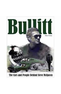 Coperta cărții 'Bullitt: The Cars and People Behind Steve McQueen - Matt Stone'