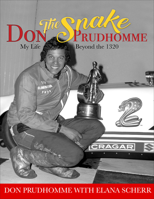 Don the Snake Prudhomme: My Life Beyond the 1320 - Elana Scherr