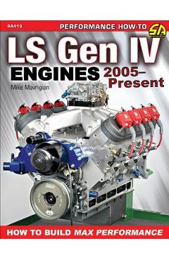 Poza produsului Ls Gen IV Engines 2005 - Present: How to Build Max Performance - Mike Mavrigian