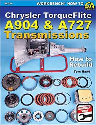 Chrysler Torqueflite A904 & A727: How to Rebuild - Tom Hand