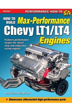 How to Build Max Performance Chevy Lt1/Lt4 Engines - Myron Cottrell
