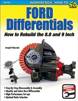 Ford Differentials: How to Rebuild the 8.8 and 9 Inch Differentials - Joe Palazzolo