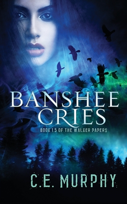 Banshee Cries - C. E. Murphy